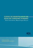 curso de manipulador de agua de consumo humano-pedro galvan varó-9788497170536 curso de manipulador de agua de consumo humano-pedro galvan varó-9788497170536