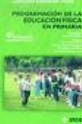 programacion de la educacion fisica en primaria (4º primaria 2º c iclo)-9788497290036 programacion de la educacion fisica en primaria (4º primaria 2º c iclo)-9788497290036