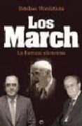 los march: la fortuna silenciosa-esteban urreiztieta-9788497347136 los march: la fortuna silenciosa-esteban urreiztieta-9788497347136