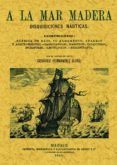 a la mar madera (ed. facsimil)-cesareo fernandez duro-9788497613736 a la mar madera (ed. facsimil)-cesareo fernandez duro-9788497613736