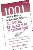 el amor, el sexo y el matrimonio: las frases más brillantes y las mejores citas del pensamiento universal, reunidas para servir de reflexion, entretenimiento y fuente inagotable de inteligente inspirac-gregorio doval-9788497634236 el amor, el sexo y el matrimonio: las frases más brillantes y las mejores citas del pensamiento universal, reunidas para servir de reflexion, entretenimiento y fuente inagotable de inteligente inspirac-gregorio doval-9788497634236