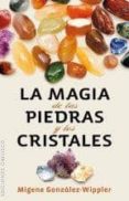 la magia de las piedras y los cristales-migene gonzalez-wippler-9788497779036 la magia de las piedras y los cristales-migene gonzalez-wippler-9788497779036