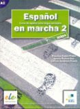 español en marcha 2: cuaderno de ejercicios (curso de español com o lengua extranjera) (incluye audio-cd)-9788497781336 español en marcha 2: cuaderno de ejercicios (curso de español com o lengua extranjera) (incluye audio-cd)-9788497781336