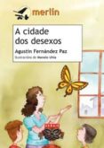 a cidade dos desexos-agustin fernandez paz-9788497823036 a cidade dos desexos-agustin fernandez paz-9788497823036