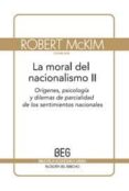 la moral del nacionalismo ii: origenes, psicologia y dilemas de p arcialidad de los sentimientos nacionales-r. mckim-j. mcmahan-9788497843836 la moral del nacionalismo ii: origenes, psicologia y dilemas de p arcialidad de los sentimientos nacionales-r. mckim-j. mcmahan-9788497843836