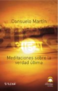 meditaciones sobre la verdad ultima-consuelo martin-9788498270136 meditaciones sobre la verdad ultima-consuelo martin-9788498270136