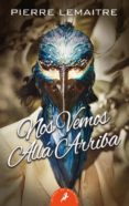 nos vemos alla arriba (portada pelicula)-pierre lemaitre-9788498389036 nos vemos alla arriba (portada pelicula)-pierre lemaitre-9788498389036