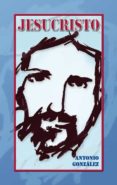 jesucristo (ebook)-antonio gonzalez vinagre-9788498424836 jesucristo (ebook)-antonio gonzalez vinagre-9788498424836