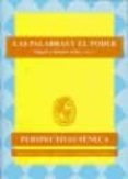 las palabras y el poder (col. estudios clasicos sobre la sociedad y la politica)-9788498493436 las palabras y el poder (col. estudios clasicos sobre la sociedad y la politica)-9788498493436