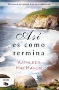 así es como termina-kathleen macmahon-9788498729436 así es como termina-kathleen macmahon-9788498729436