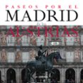 paseos por el madrid de los austrias-luis fernandez-9788498733136 paseos por el madrid de los austrias-luis fernandez-9788498733136