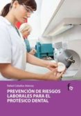 prevencion de riesgos laborales para el protesico dental-rafael ceballos atienza-9788498910636 prevencion de riesgos laborales para el protesico dental-rafael ceballos atienza-9788498910636