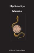 ya la sombra-felipe benitez reyes-9788498953336 ya la sombra-felipe benitez reyes-9788498953336