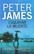 esquivar la muerte-peter james-9788499187136 esquivar la muerte-peter james-9788499187136