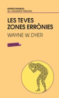 les teves zones erronies-wayne dyer-9788499302836 les teves zones erronies-wayne dyer-9788499302836