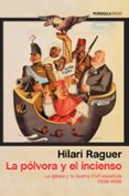 la polvora y el incienso: la iglesia y la guerra civil española (1936-1939)-hilari raguer suñer-9788499426136 la polvora y el incienso: la iglesia y la guerra civil española (1936-1939)-hilari raguer suñer-9788499426136