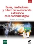 bases, mediaciones y futuro de la educacion a distancia en la sociedad digital (ebook)-9788499588636 bases, mediaciones y futuro de la educacion a distancia en la sociedad digital (ebook)-9788499588636