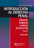 introduccion al derecho penal.instituciones, fundamentos y tenden cias del derecho penal (5ª ed.)-antonio garcia-pablos de molina-9788499611136 introduccion al derecho penal.instituciones, fundamentos y tenden cias del derecho penal (5ª ed.)-antonio garcia-pablos de molina-9788499611136