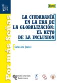 la ciudadania en la era de la globalizacion: el reto de la inclusion (ebook)-9788499619736 la ciudadania en la era de la globalizacion: el reto de la inclusion (ebook)-9788499619736