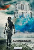 el color del cielo-santiago morata-9788499675336 el color del cielo-santiago morata-9788499675336