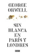 sin blanca en parís y londres-george orwell-9788499920436 sin blanca en parís y londres-george orwell-9788499920436