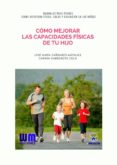 como mejorar las capacidades fisicas de tu hijo (ebook)-9788499935836 como mejorar las capacidades fisicas de tu hijo (ebook)-9788499935836