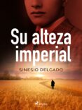 Descarga un audiolibro gratuito SU ALTEZA IMPERIAL iBook RTF