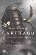 carthago. annibale contro scipione l africano. il romanzo di roma-franco forte-9788804590736 carthago. annibale contro scipione l africano. il romanzo di roma-franco forte-9788804590736