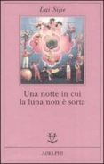una notte in cui la luna non si e alzata-dai sijie-9788845923036 una notte in cui la luna non si e alzata-dai sijie-9788845923036