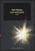 luce accecante-paul theroux-9788860731036 luce accecante-paul theroux-9788860731036