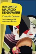 l omicidio carosino. le prime indagini del commissario ricciardi-maurizio de giovanni-9788868721336 l omicidio carosino. le prime indagini del commissario ricciardi-maurizio de giovanni-9788868721336