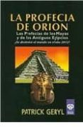 la profecia de orion: las profecias de los mayas y de los antiguo s egipcios-patrick geryl-9789501717136 la profecia de orion: las profecias de los mayas y de los antiguo s egipcios-patrick geryl-9789501717136
