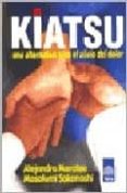 kiatsu: una alternativa para el alivio del dolor-alejandra maratea-masafumi sakanashi-9789501727036 kiatsu: una alternativa para el alivio del dolor-alejandra maratea-masafumi sakanashi-9789501727036