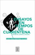 Libros descargables gratis para teléfonos. ENSAYOS EN TIEMPOS DE CUARENTENA (Spanish Edition) de JUAN JOSÉ MARTÍNEZ OLGUÍN 9789502331836