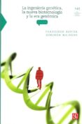 la ingenieria genetica, la nueva biotecnologia y la era genomica (3ª ed.)-francisco xavier soberon mainero-9789681664336 la ingenieria genetica, la nueva biotecnologia y la era genomica (3ª ed.)-francisco xavier soberon mainero-9789681664336