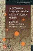 la economia de michal kalecki y el capitalismo actual: ensayos de teoria economica y economia aplicada-julio lopez gallardo-9789681683436 la economia de michal kalecki y el capitalismo actual: ensayos de teoria economica y economia aplicada-julio lopez gallardo-9789681683436