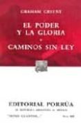 el poder y la gloria; caminos sin ley-graham greene-9789700752136 el poder y la gloria; caminos sin ley-graham greene-9789700752136