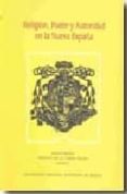 religion, poder y autoridad en la nueva españa-ramon xirau-ernesto de la torre villar-9789703218936 religion, poder y autoridad en la nueva españa-ramon xirau-ernesto de la torre villar-9789703218936