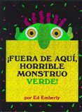 ¡fuera de aqui, horrible monstruo verde!-ed emberly-9789707774636 ¡fuera de aqui, horrible monstruo verde!-ed emberly-9789707774636