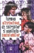 formas alternativas de enfrentar el conflicto sociofamiliar-angel maria quintero velasquez-9789870000136 formas alternativas de enfrentar el conflicto sociofamiliar-angel maria quintero velasquez-9789870000136