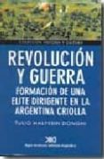 revolucion y guerra: formacion de una elite dirigente en la argentina criolla-tulio halperin donghi-9789871220236 revolucion y guerra: formacion de una elite dirigente en la argentina criolla-tulio halperin donghi-9789871220236