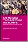 las mujeres y los derechos del hombre-joan wallach scott-9789876292436 las mujeres y los derechos del hombre-joan wallach scott-9789876292436