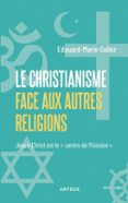 LE CHRISTIANISME FACE AUX AUTRES RELIGIONS