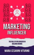 INFLUENCER MARKETING: THE ROLE OF INFLUENCERS IN BUILDING BRANDS  (edición en inglés)