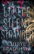Descargar libros de foros LITTLE SILENT STRANGER 9798231626236 de CHERYL BRADSHAW (Spanish Edition) FB2