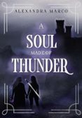 Descargas gratuitas para libros de audio A SOUL MADE OF THUNDER 9798994118436 PDF de ALEXANDRA MARCO (Spanish Edition)