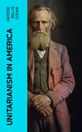 UNITARIANISM IN AMERICA  (edición en inglés)