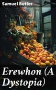 Descarga gratuita de libros reales en pdf. EREWHON (A DYSTOPIA)  (edición en inglés) iBook