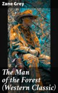 THE MAN OF THE FOREST (WESTERN CLASSIC)  (edición en inglés)