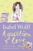 a question of love-isabel wolff-9780007178346 a question of love-isabel wolff-9780007178346